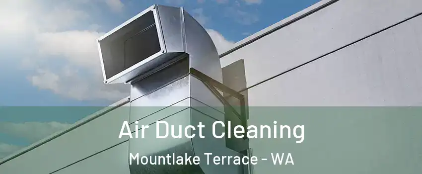  Air Duct Cleaning Mountlake Terrace - WA