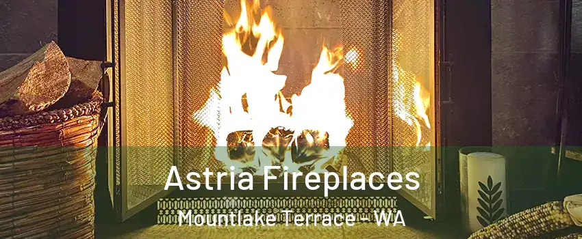 Astria Fireplaces Mountlake Terrace - WA