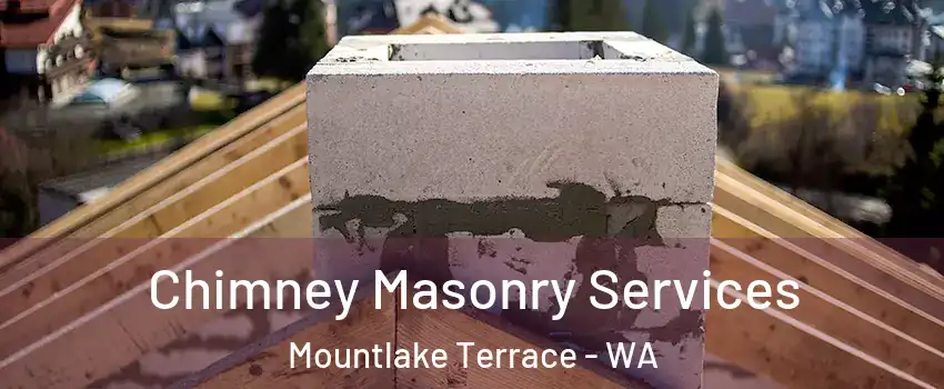  Chimney Masonry Services Mountlake Terrace - WA