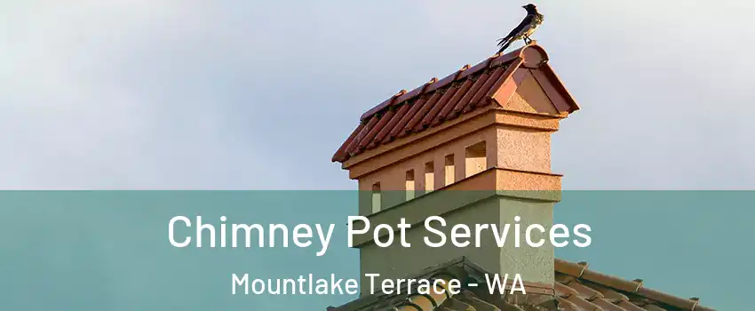  Chimney Pot Services Mountlake Terrace - WA