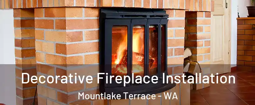  Decorative Fireplace Installation Mountlake Terrace - WA