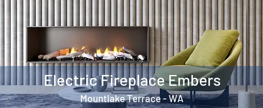  Electric Fireplace Embers Mountlake Terrace - WA