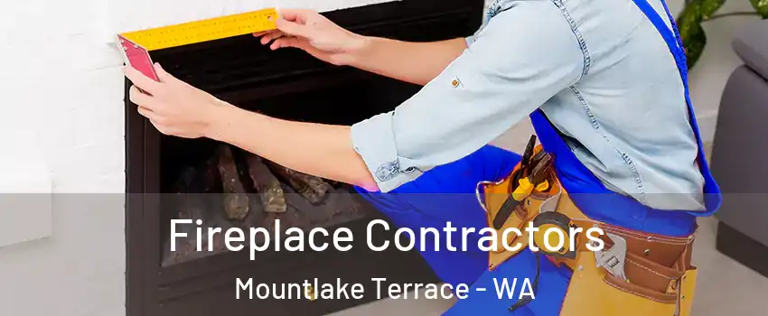  Fireplace Contractors Mountlake Terrace - WA