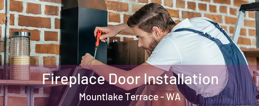  Fireplace Door Installation Mountlake Terrace - WA