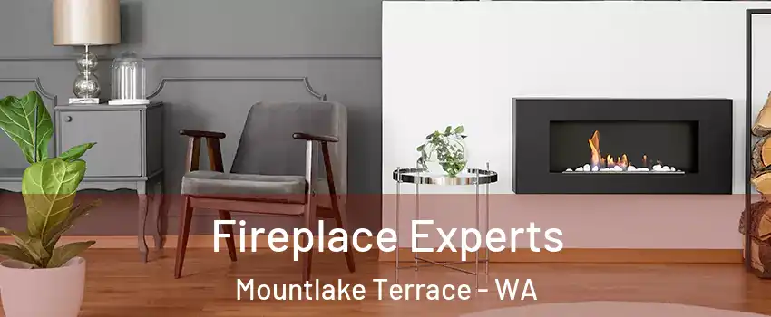  Fireplace Experts Mountlake Terrace - WA