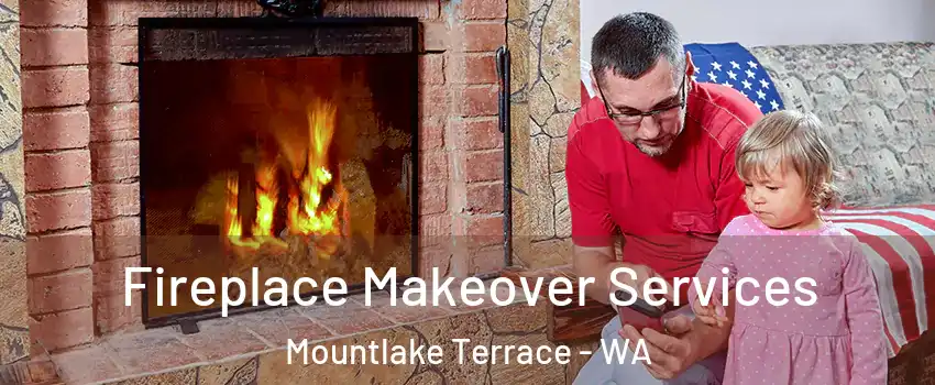  Fireplace Makeover Services Mountlake Terrace - WA