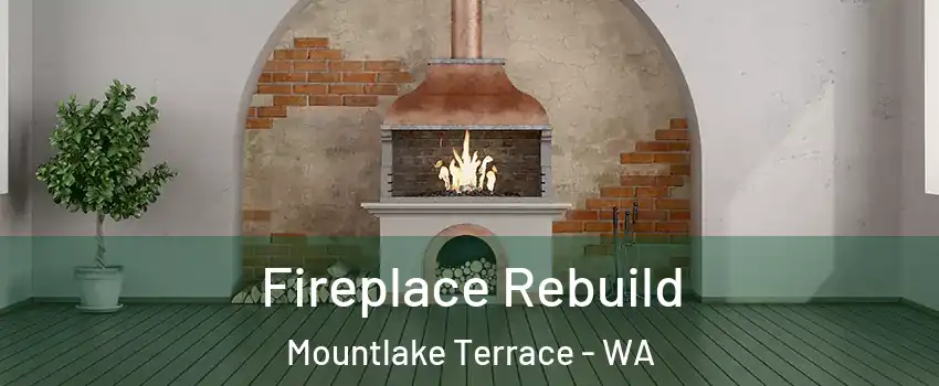  Fireplace Rebuild Mountlake Terrace - WA