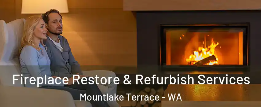  Fireplace Restore & Refurbish Services Mountlake Terrace - WA