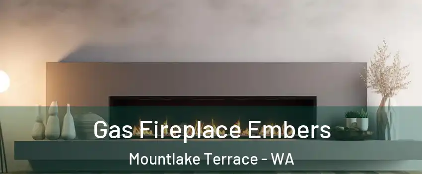  Gas Fireplace Embers Mountlake Terrace - WA