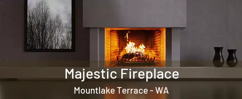  Majestic Fireplace Mountlake Terrace - WA