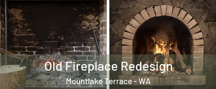  Old Fireplace Redesign Mountlake Terrace - WA