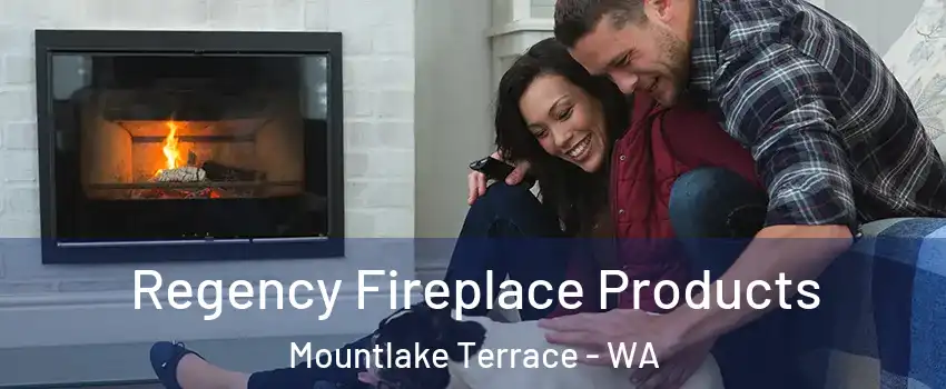  Regency Fireplace Products Mountlake Terrace - WA