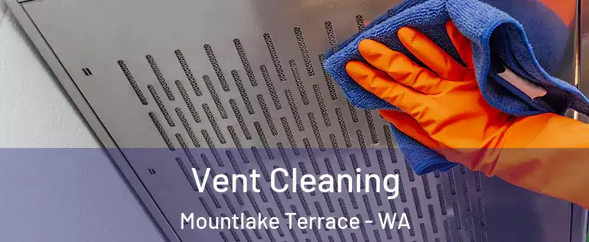  Vent Cleaning Mountlake Terrace - WA